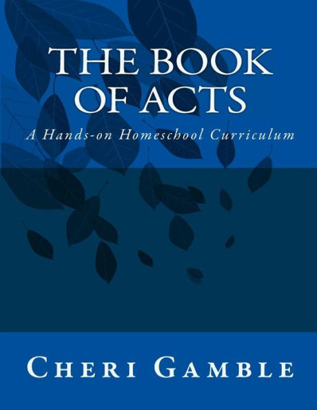 The Book of Acts: A Hands-on Homeschool Curriculum
