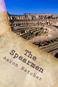 Title: The Spearmen, Author: Aaron David Hatcher