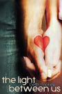 The Light Between Us: A New Adult Romance