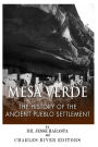 Mesa Verde: The History of the Ancient Pueblo Settlement