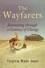 The Wayfarers: Journeying through a Century of Change