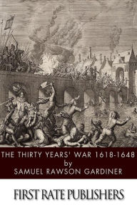 Title: The Thirty Years' War 1618-1648, Author: Samuel Rawson Gardiner