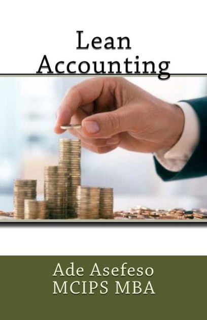 Lean Accounting By Ade Asefeso Mcips Mba Paperback Barnes And Noble® 3862