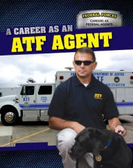 Title: A Career as an ATF Agent, Author: Cynthia A. Roby