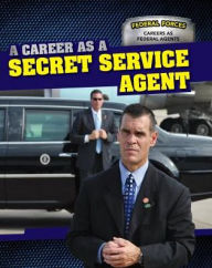 Title: A Career as a Secret Service Agent, Author: Therese M. Shea