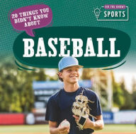 Title: 20 Things You Didn't Know About Baseball, Author: Theia Lake