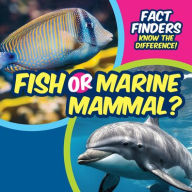 Title: Fish or Marine Mammal?, Author: Ezra E. Knopp