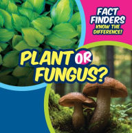 Title: Plant or Fungus?, Author: Ezra E. Knopp