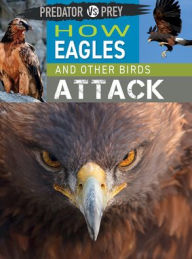 Title: How Eagles and Other Birds Attack, Author: Tim Harris