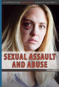 Title: Sexual Assault and Abuse, Author: Ann Byers