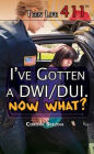 I've Gotten a DWI/DUI. Now What?