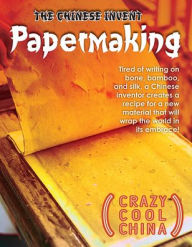 Title: The Chinese Invent Papermaking, Author: Sean Bergin