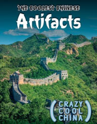 Title: The Coolest Chinese Artifacts, Author: Jill Keppeler