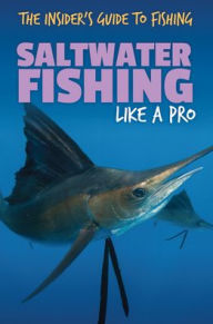 Title: Saltwater Fishing Like a Pro, Author: Theia Lake
