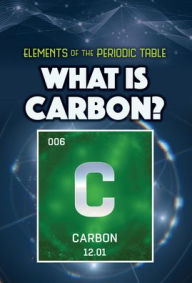Title: What Is Carbon?, Author: Kathleen A. Klatte