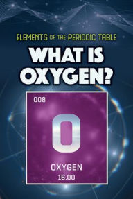 Title: What Is Oxygen?, Author: Kathleen A. Klatte