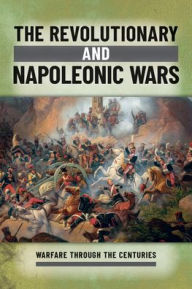 Title: The Revolutionary and Napoleonic Wars, Author: Ian Westwell
