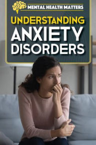 Title: Understanding Anxiety Disorders, Author: Amy Holt