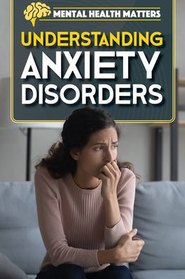 Understanding Anxiety Disorders