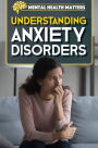 Understanding Anxiety Disorders