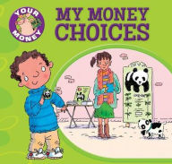 Title: My Money Choices, Author: Claire Llewellyn
