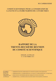 Title: Rapport de la trente-deuxiï¿½me rï¿½union du Comitï¿½ Scientifique: Hobart, Australie, 21 - 25 octobre 2013, Author: Commission Pour La Conservation de la Fa