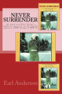 Never Surrender: An American Navy Sailor's Struggle to Survive the Deadly Japanese POW Camps of WW II