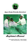 Agape Family Fellowship International Baptismal Manual: A Baptismal & Discipleship Guide