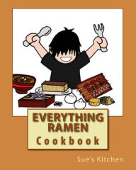 Title: Everything Ramen Cookbook, Author: Sue's Kitchen