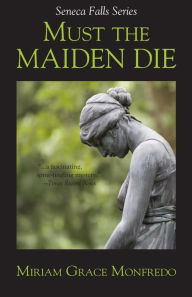 Title: Must the Maiden Die, Author: Miriam Grace Monfredo