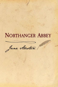 Title: Northanger Abbey: Original and Unabridged, Author: Jane Austen