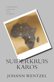 Title: Suiderkruis Karos, Author: Johann Wentzel