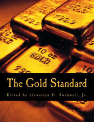 Title: The Gold Standard (Large Print Edition): Perspectives in the Austrian School, Author: Murray N. Rothbard