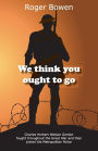 We think you ought to go