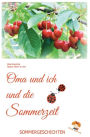 Oma und ich und die Sommerzeit: Kindergeschichten und M?rchen im Sommer