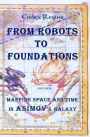 From Robots to Foundations: Mapping Space and Time in Asimov's Galaxy