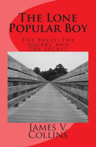Title: The Lone Popular Boy: The Lone Popular Boy, Author: James V Collins