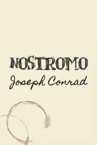 Title: Nostromo: Original and Unabridged, Author: Joseph Conrad