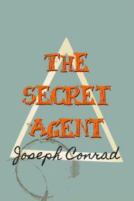 The Secret Agent: Original and Unabridged