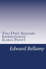Two Days' Solitary Imprisonment (Large Print)