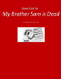 Novel Unit for My Brother Sam is Dead