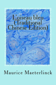 Title: L'Oiseau Bleu (Traditional Chinese Edition), Author: Maurice Maeterlinck
