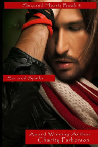 Title: Secured Sparks, Author: Charity Parkerson