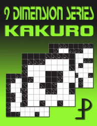 Title: 9 Dimension Series: Kakuro, Author: Puzzle Factory