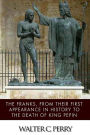 The Franks, from Their First Appearance in History to the Death of King Pepin