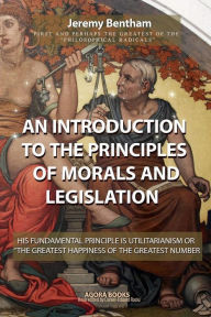 Title: An Introduction to the Principles of Morals and Legislation, Author: Jeremy Bentham