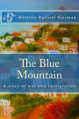 The Blue Mountain: A story of war and immigration