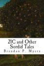 21C and Other Sordid Tales