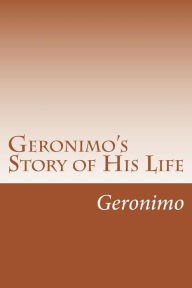 Geronimo's Story of His Life
