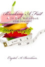Breaking A Fast: A 20 Day Workbook and Journal